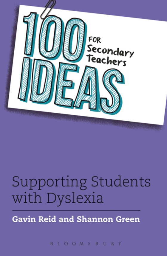 100 Ideas for Secondary Teachers: Supporting Students with Dyslexia (e-bog) af Shannon Green, Green