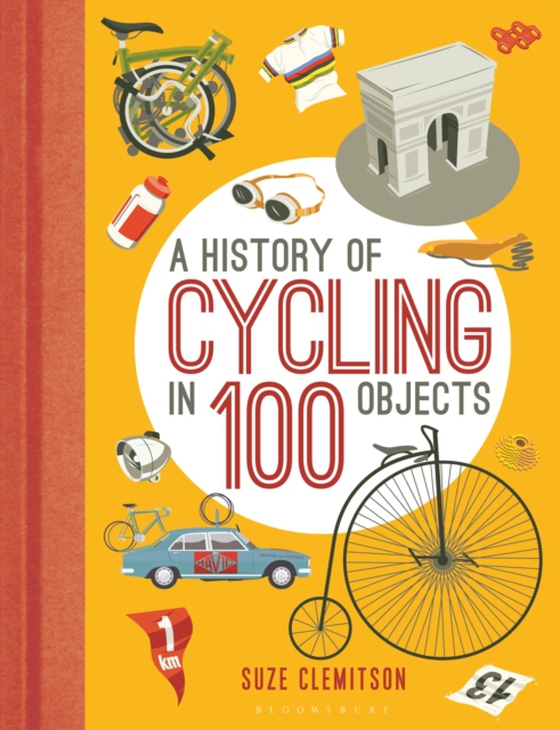History of Cycling in 100 Objects (e-bog) af Suze Clemitson, Clemitson