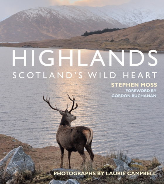 Highlands - Scotland's Wild Heart (e-bog) af Stephen Moss, Moss