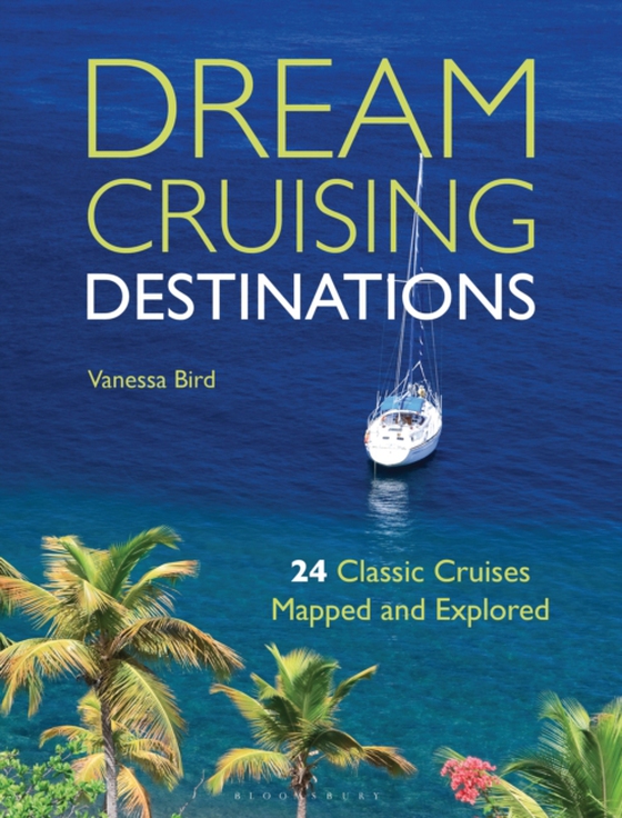 Dream Cruising Destinations (e-bog) af Vanessa Bird, Bird