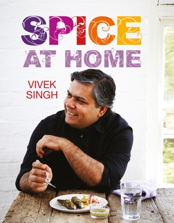 Spice At Home (e-bog) af Vivek Singh, Singh