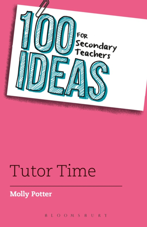 100 Ideas for Secondary Teachers: Tutor Time (e-bog) af Molly Potter, Potter