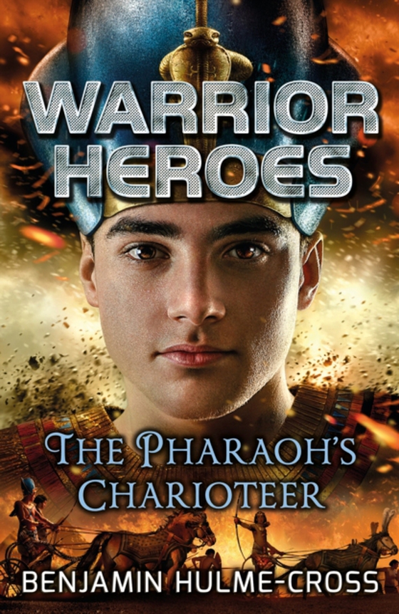 Warrior Heroes: The Pharaoh's Charioteer (e-bog) af Benjamin Hulme-Cross, Hulme-Cross