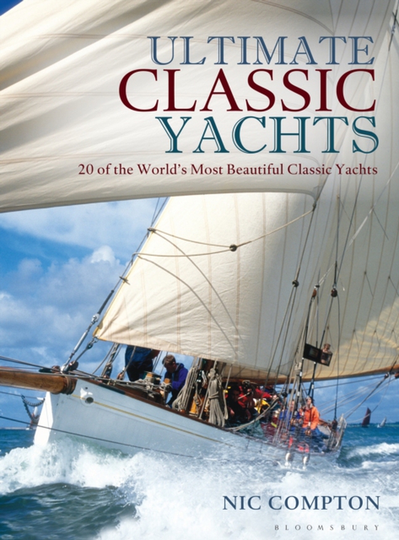 Ultimate Classic Yachts (e-bog) af Nic Compton, Compton