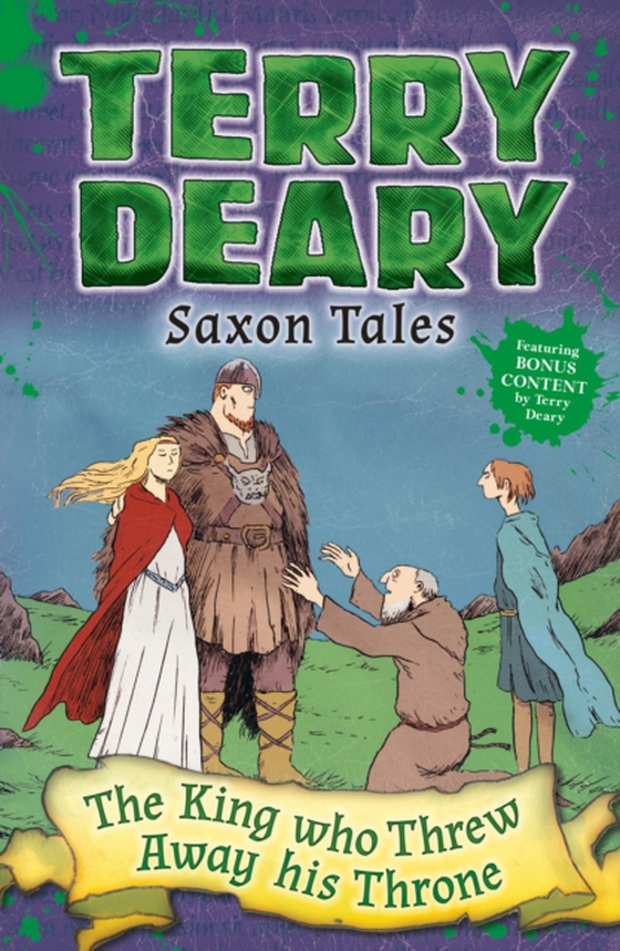 Saxon Tales: The King Who Threw Away His Throne (e-bog) af Terry Deary, Deary