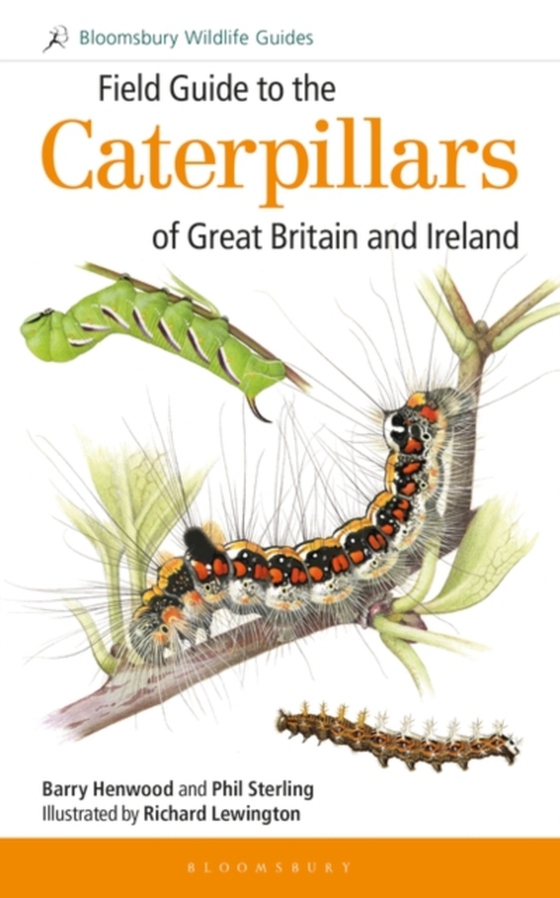 Field Guide to the Caterpillars of Great Britain and Ireland (e-bog) af Barry Henwood, Henwood