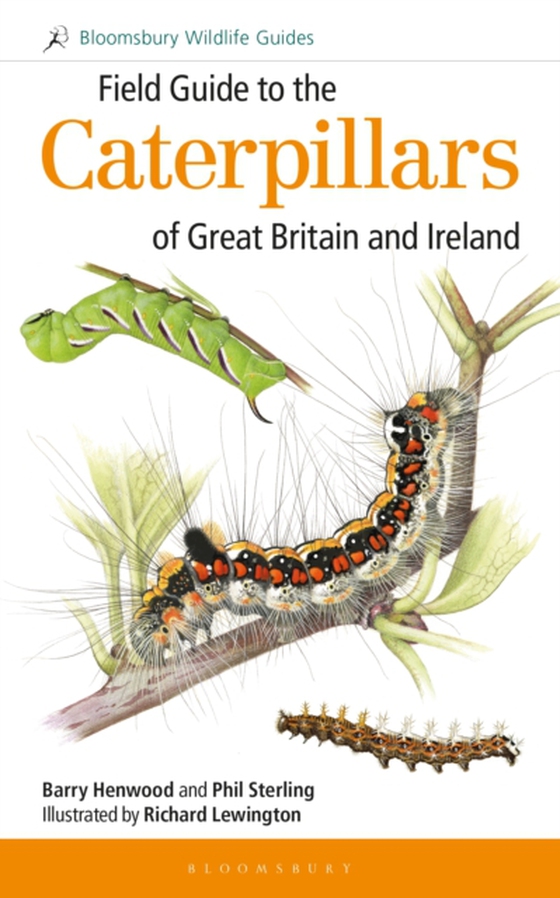 Field Guide to the Caterpillars of Great Britain and Ireland (e-bog) af Barry Henwood, Henwood