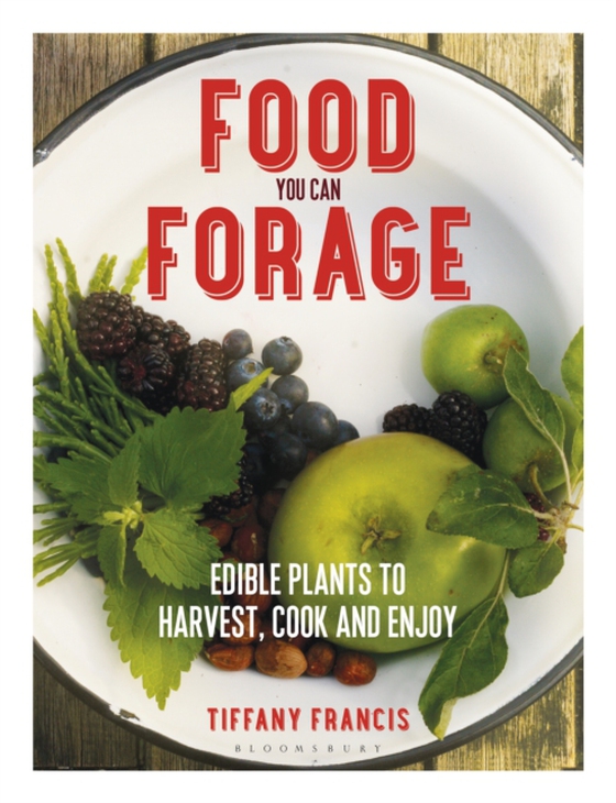 Food You Can Forage (e-bog) af Tiffany Francis-Baker, Francis-Baker