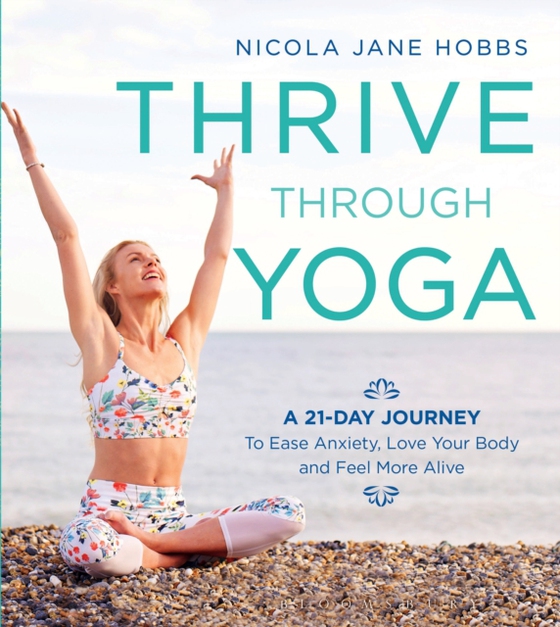 Thrive Through Yoga (e-bog) af Nicola Jane Hobbs, Hobbs