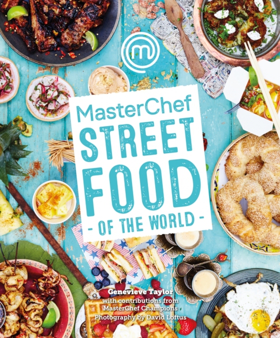 MasterChef: Street Food of the World (e-bog) af Genevieve Taylor, Taylor