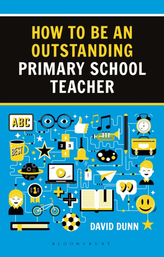 How to be an Outstanding Primary School Teacher 2nd edition (e-bog) af David Dunn, Dunn