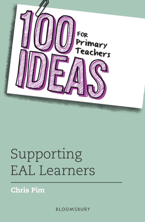 100 Ideas for Primary Teachers: Supporting EAL Learners (e-bog) af Chris Pim, Pim