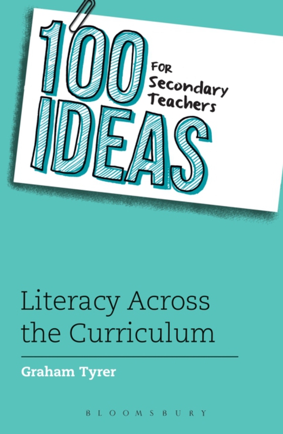 100 Ideas for Secondary Teachers: Literacy Across the Curriculum (e-bog) af Graham Tyrer, Tyrer