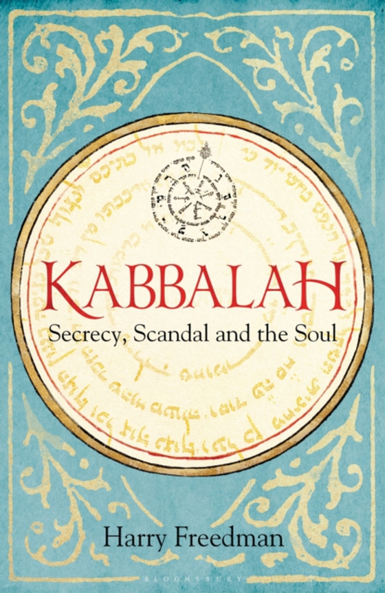 Kabbalah: Secrecy, Scandal and the Soul (e-bog) af Harry Freedman, Freedman