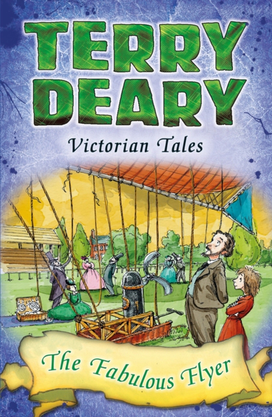 Victorian Tales: The Fabulous Flyer (e-bog) af Terry Deary, Deary