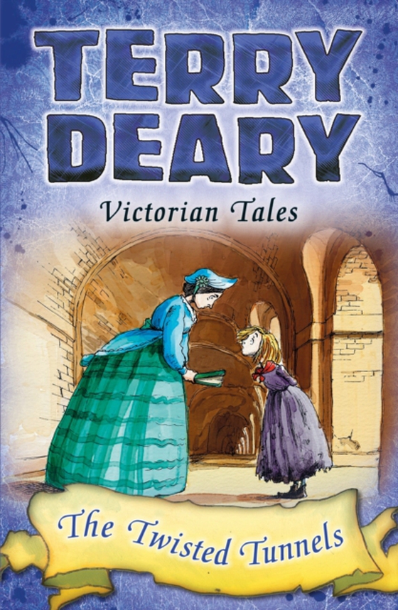 Victorian Tales: The Twisted Tunnels (e-bog) af Terry Deary, Deary