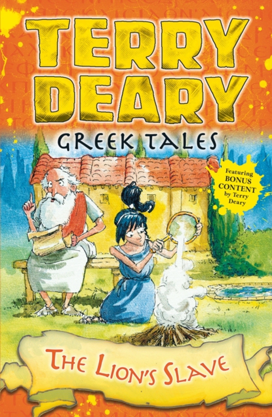 Greek Tales: The Lion's Slave (e-bog) af Terry Deary, Deary