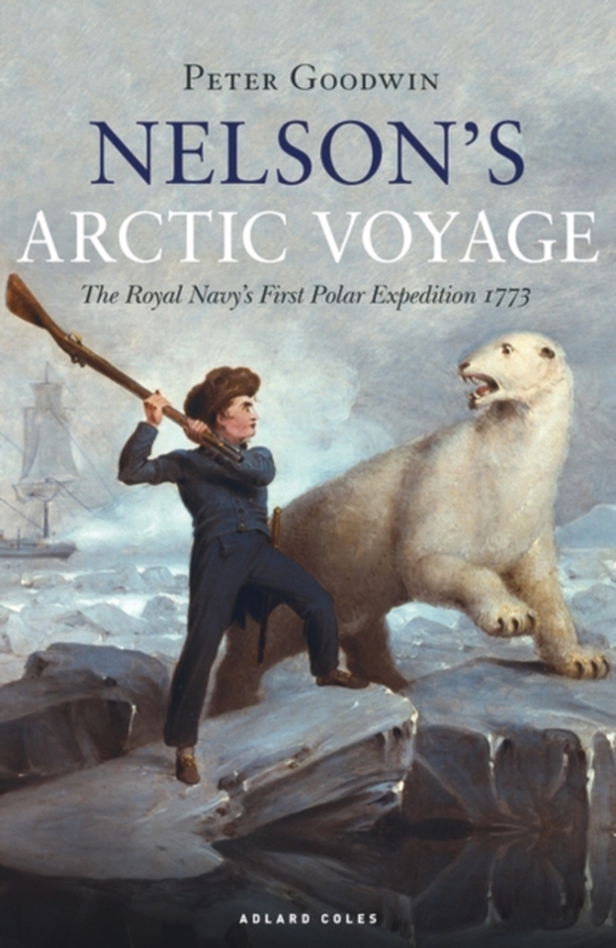 Nelson's Arctic Voyage (e-bog) af Peter Goodwin, Goodwin