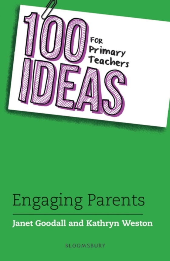 100 Ideas for Primary Teachers: Engaging Parents (e-bog) af Kathryn Weston, Weston