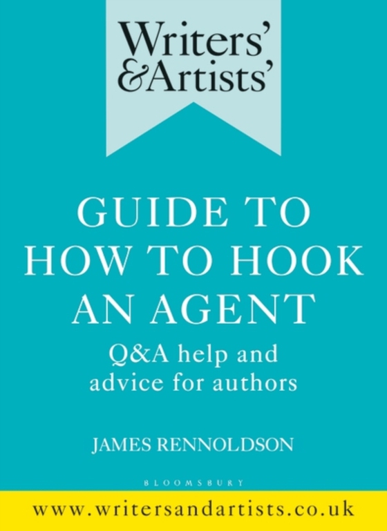 Writers' & Artists' Guide to How to Hook an Agent (e-bog) af James Rennoldson, Rennoldson