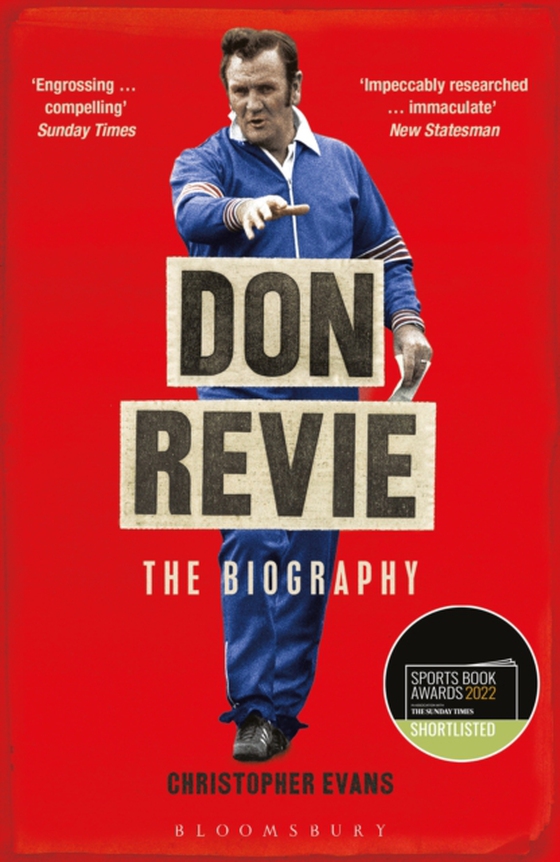 Don Revie: The Biography (e-bog) af Christopher Evans, Evans