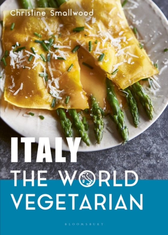 Italy: The World Vegetarian (e-bog) af Christine Smallwood, Smallwood