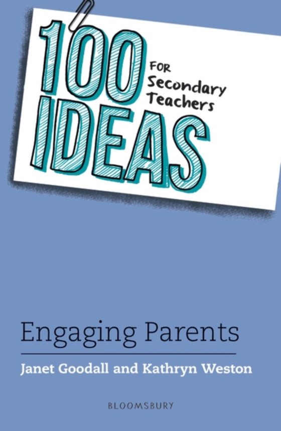 100 Ideas for Secondary Teachers: Engaging Parents (e-bog) af Kathryn Weston, Weston