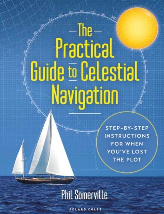 Practical Guide to Celestial Navigation (e-bog) af Phil Somerville, Somerville