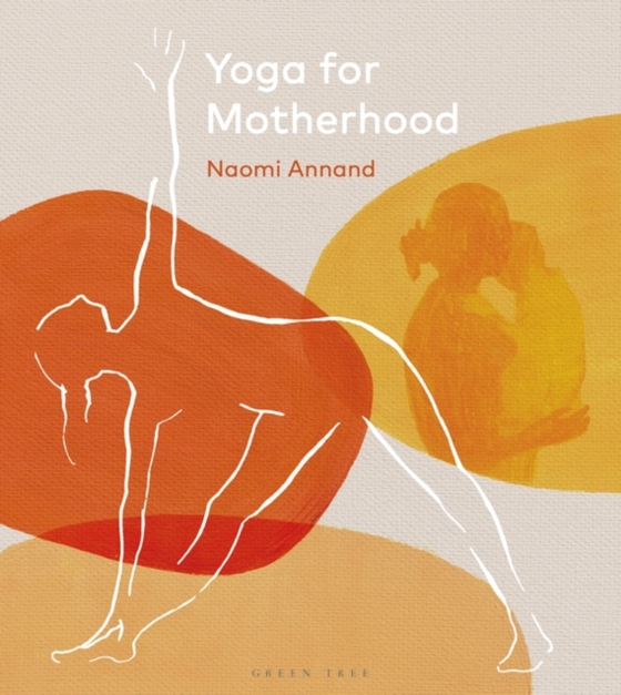 Yoga for Motherhood (e-bog) af Naomi Annand, Annand