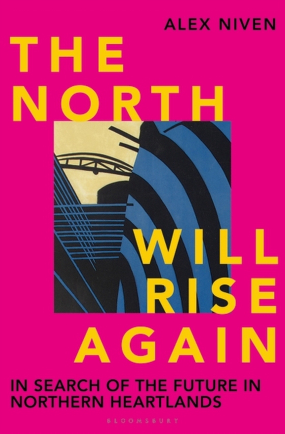 North Will Rise Again (e-bog) af Alex Niven, Niven