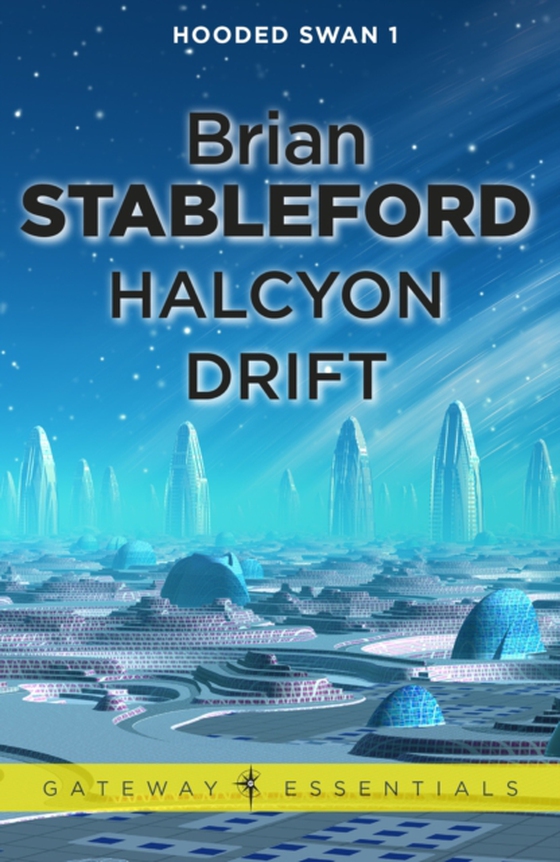 Halcyon Drift: Hooded Swan 1 (e-bog) af Stableford, Brian