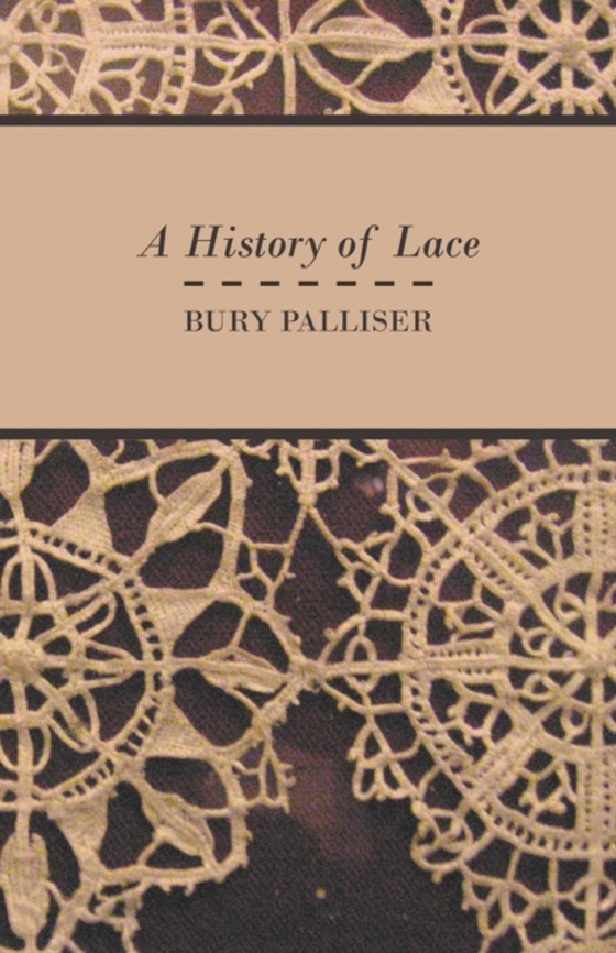 History of Lace (e-bog) af Palliser, Bury