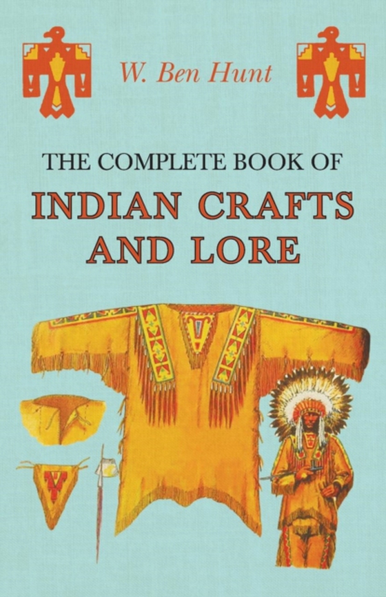 Complete Book of Indian Crafts and Lore (e-bog) af Hunt, W. Ben