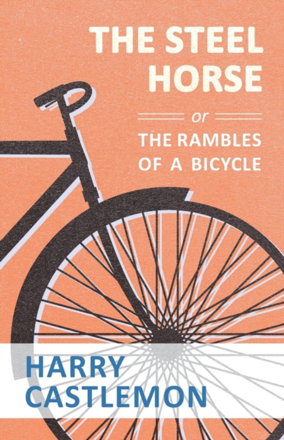 Steel Horse or the Rambles of a Bicycle (e-bog) af Castlemon, Harry