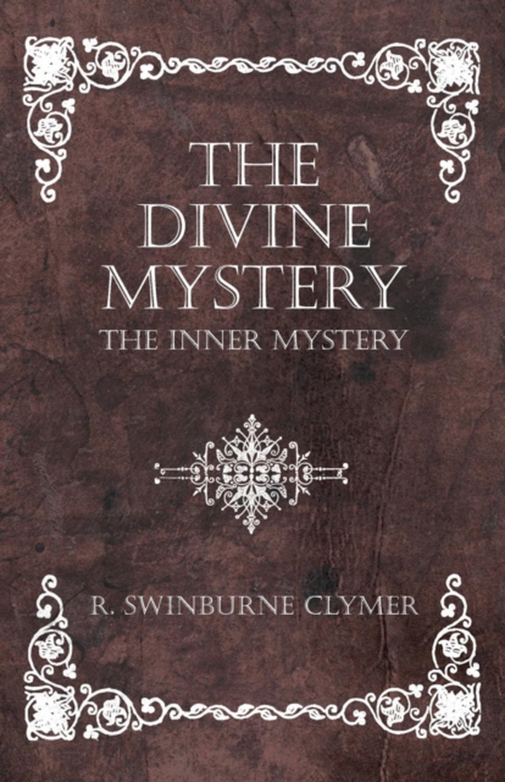 Divine Mystery - The Inner Mystery (e-bog) af Clymer, R. Swinburne