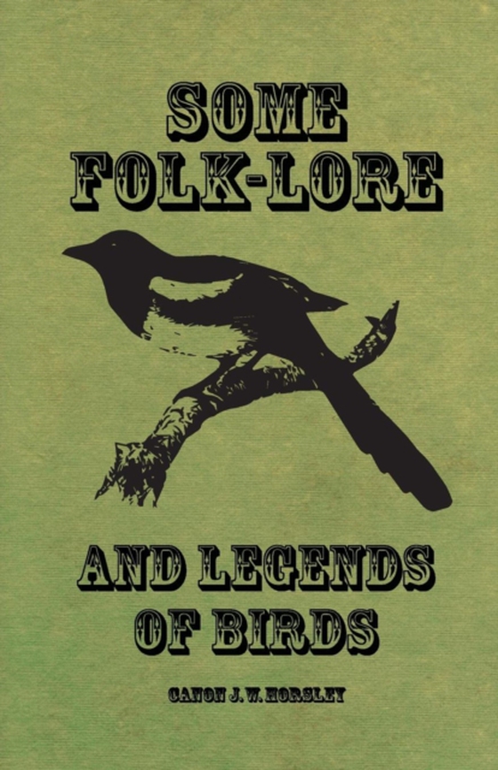 Some Folk-Lore and Legends of Birds (e-bog) af Horsley, Canon J. W.