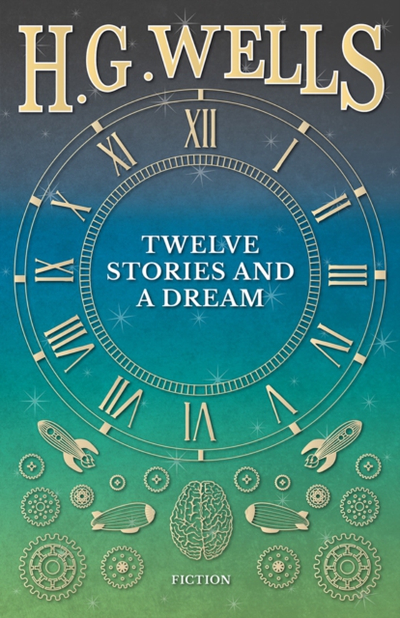 Twelve Stories and a Dream (e-bog) af Wells, H. G.