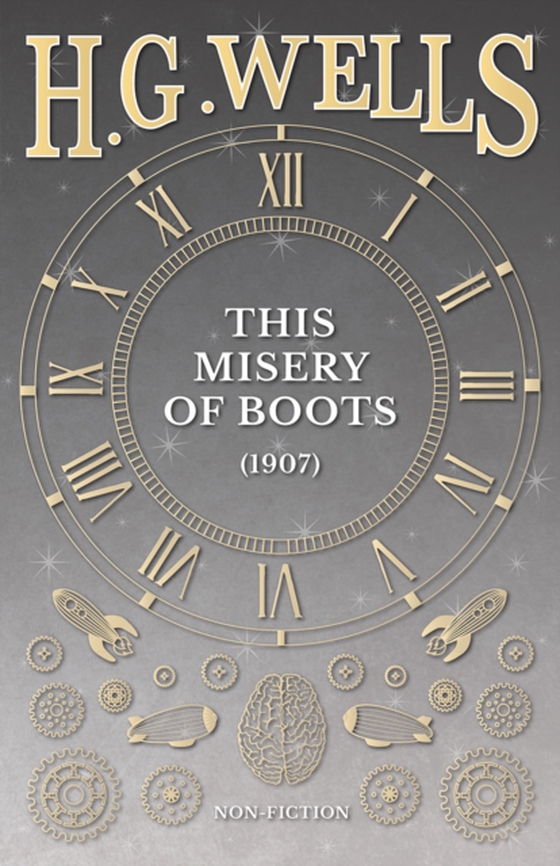 This Misery of Boots (1907) (e-bog) af Wells, H. G.