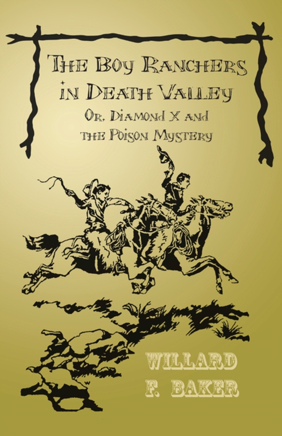 Boy Ranchers in Death Valley; Or, Diamond X and the Poison Mystery