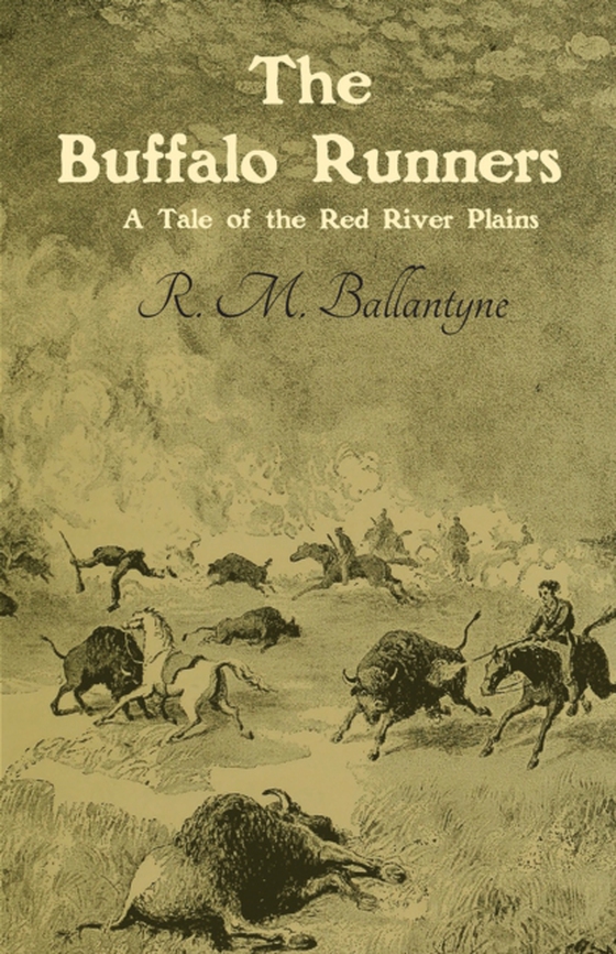 Buffalo Runners: A Tale of the Red River Plains (e-bog) af Ballantyne, Robert Michael