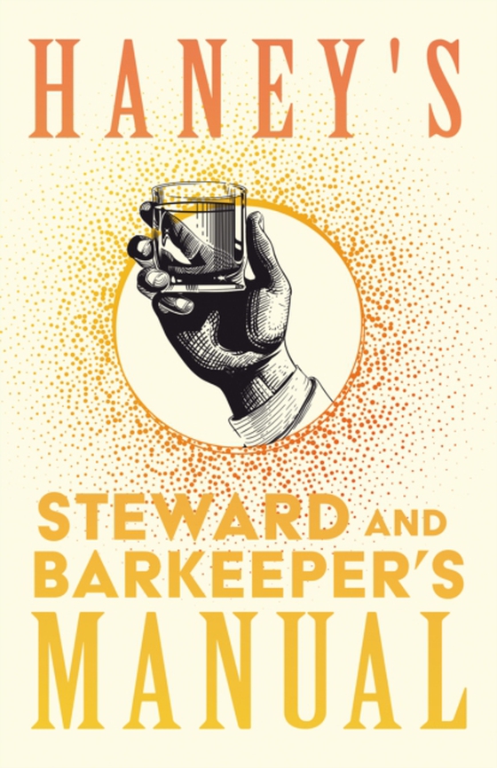 Haney's Steward and Barkeeper's Manual (e-bog) af -