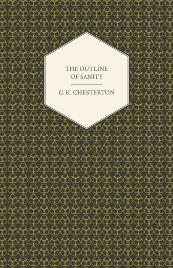 Outline of Sanity (e-bog) af Chesterton, G. K.