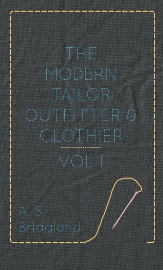 Modern Tailor Outfitter and Clothier - Vol. I.