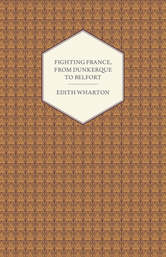 Fighting France, from Dunkerque to Belfort (e-bog) af Wharton, Edith