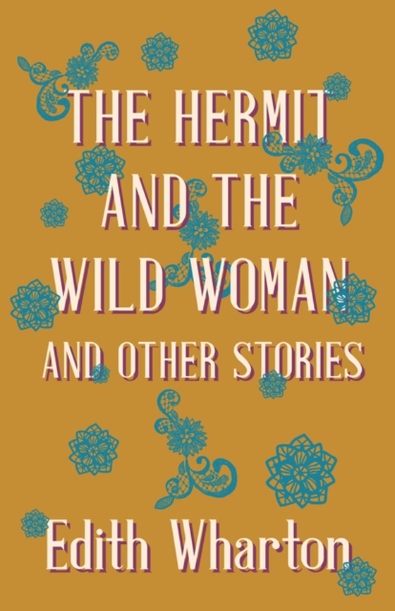 Hermit and the Wild Woman, and Other Stories