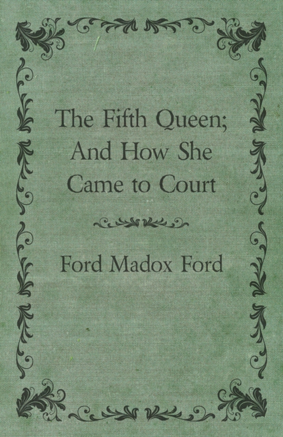 Fifth Queen; And How She Came to Court