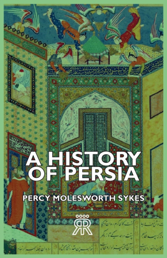 History of Persia (e-bog) af Sykes, Percy Molesworth