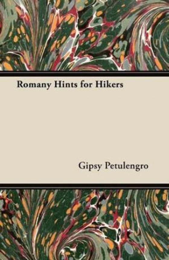 Romany Hints for Outdoor Living and Tips for Ramblers (e-bog) af Petulengro, Gipsy