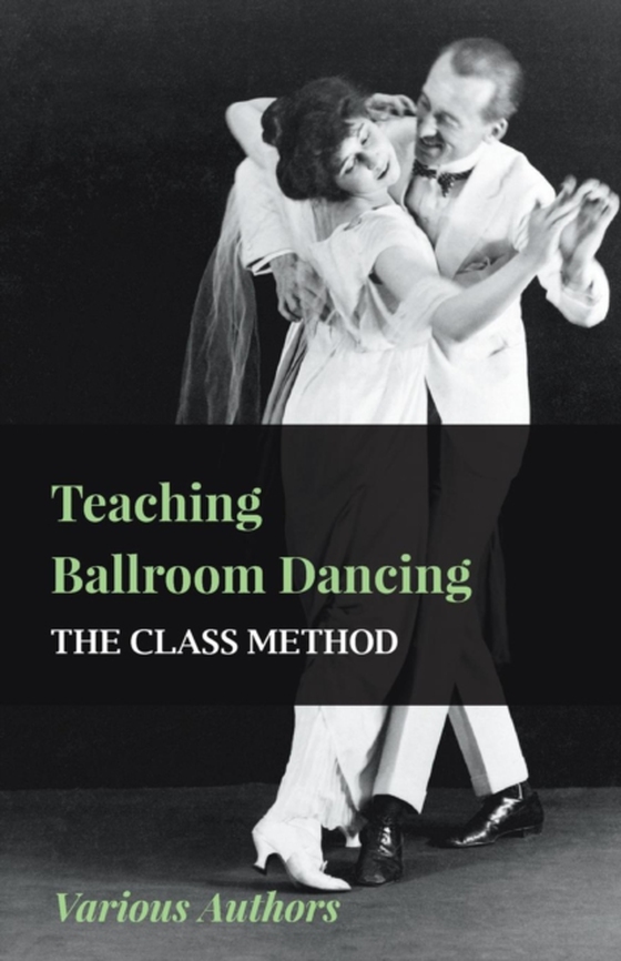 Teaching Ballroom Dancing - The Class Method (e-bog) af Various