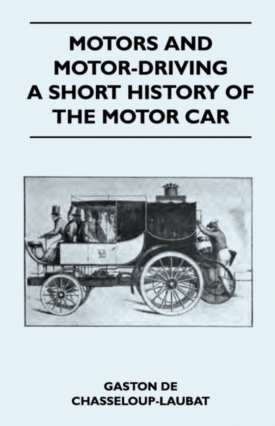 Motors And Motor-Driving - A Short History Of The Motor Car